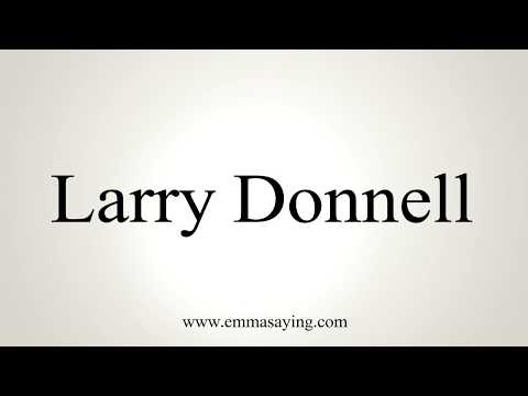 How To Pronounce Larry Donnell