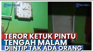 Download lagu Teror Ketuk Pintu Tengah Malam, Diintip Tak Ada Orang, Siapakah? mp3