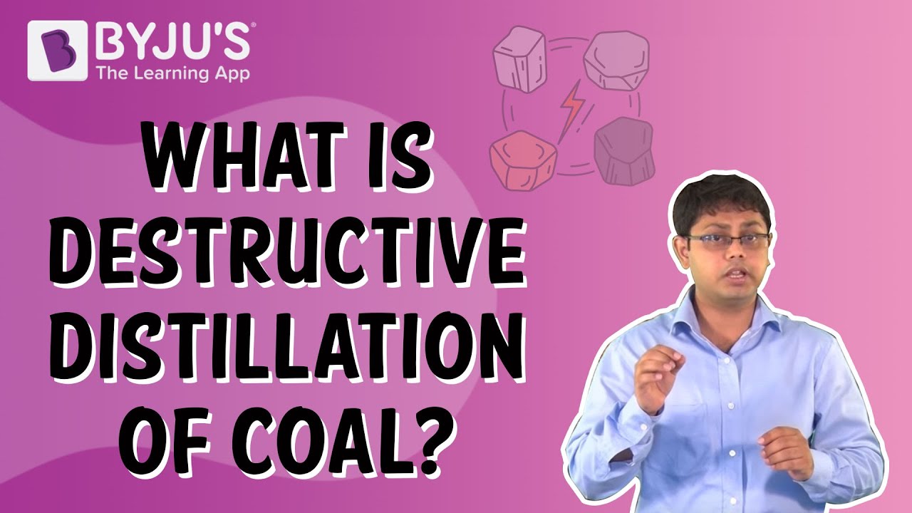 What is the Destructive Distillation of coal? | Class 8 | Learn With BYJU'S