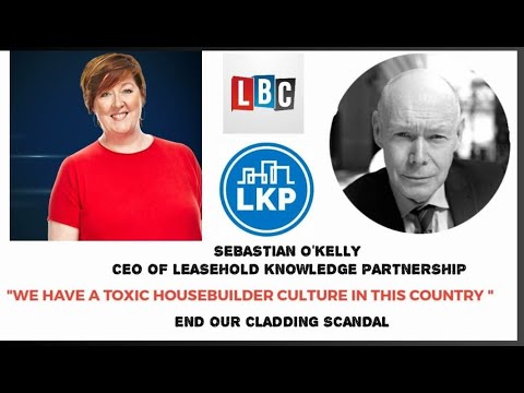Sebastian O'Kelly on LBC -  'Loans' to pay for the Cladding Scandal - COMPLETE BETRAYAL