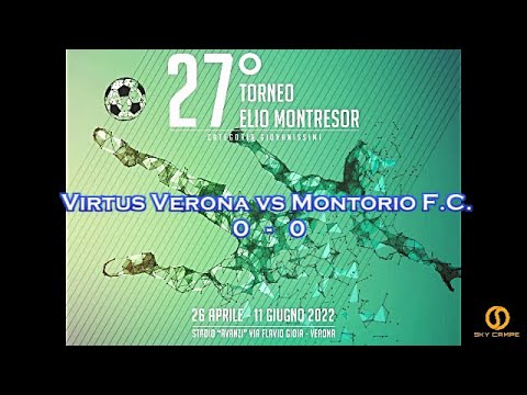 27° TORNEO ELIO MONTRESOR  – VIRTUS VERONA vs MONTORIO F.C. – 27.05.2022