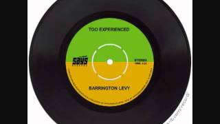 Barrington Levy - Too Experienced
