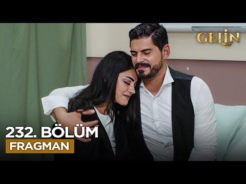 Gelin Dizisi 232. Bölüm - Gelin Dizisi 232. Bölüm Fragmanı: Entrika ve Aşkın Sonu Mu? (24 Haziran)