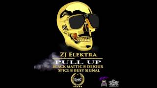 ZJ Elektra - Pull Up (Audio) ft. Black Mattic, Spice, Busy Signal & Dejour