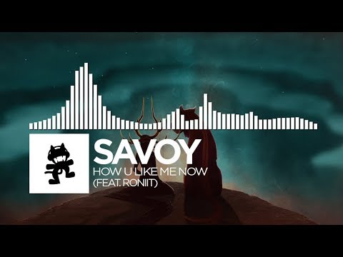 Savoy - How U Like Me Now (feat. Roniit) [Monstercat Release]