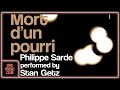 Stan Getz - Getz O Mania (extrait de la musique du film "Mort d'un Pourri")