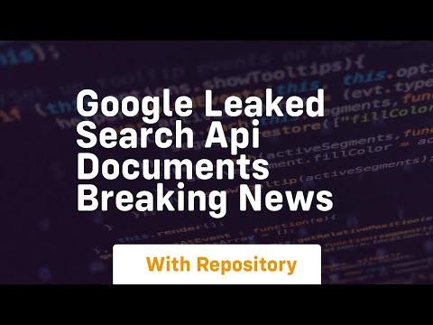 Google leaked search api documents breaking news