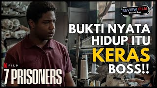 7 Prisoners Review Netflix - PERDAGANGAN MANUSIA MEMANG BIADAB!! | Sini Aja