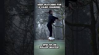 Game Changing Spin Tip You MUST TRY On Roller Skates:
