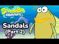 SpongeBob Sandals Part 2