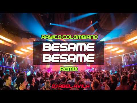 BESAME BESAME (Remix Fiestero) - RAYITO COLOMBIANO [Dj Abel Avila - Start Sound 12]
