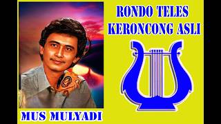 Download lagu RONDO TELES Mus Mulyadi Keroncong Asli mp3 Download lagu RONDO TELES Mus Mulyadi Keroncong Asli mp3