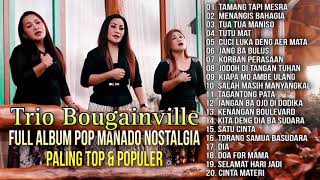 Download lagu Full Album Pop Manado Nostalgia Paling top & Populer - Trio Bougenville mp3