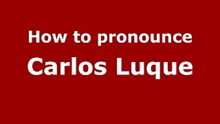 How to pronounce Carlos Luque