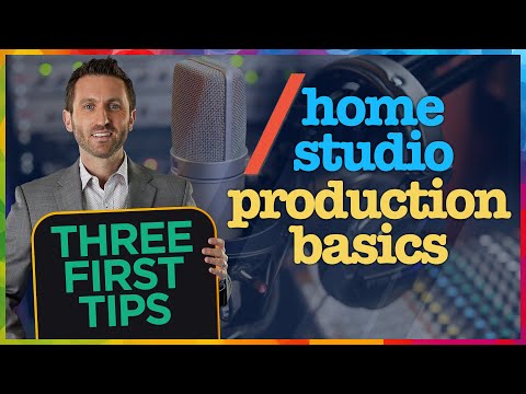 Three FIRST Tips [Home Studio Production Basics] Episode 1