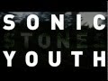 Sonic Youth - Stones