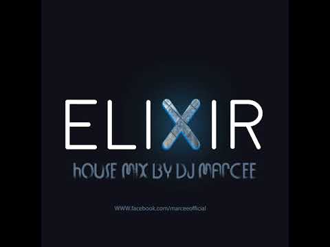 Elixir House Live Mix 2018@Dj Marcee