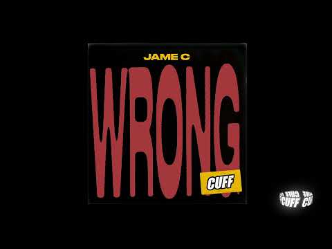 CUFF162: Jame C - Wrong (Original Mix) [CUFF]