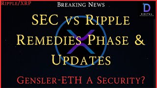 Ripple/XRP-Gensler-Is ETH A Security?, SEC vs Ripple Case Remedies Phase & Updates