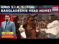 SIR Fear Triggers Reverse Journey Residents Admit Bangladeshi Origin In Times Now Reality Check