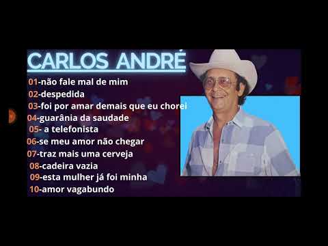 as 10 melhores de Carlos André  , pra tomar uma