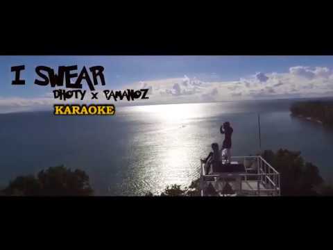 I Swear ( KARAOKE VERSION ) - Dhoty x PamanOz