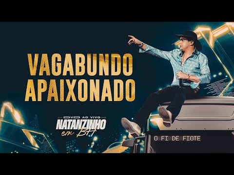 Natanzinho Lima - Vagabundo Apaixonado - EM BH