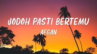 Download lagu Jodoh Pasti Bertemu  -  Afgan || Lirik mp3