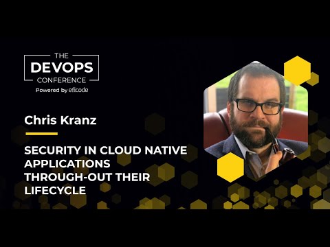 The DEVOPS Conference Security in Cloud Native Applications Through out Their Lifecycle