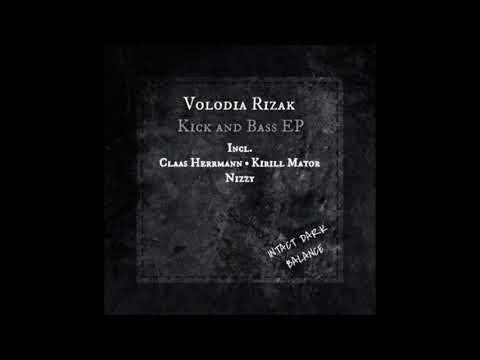 Volodia Rizak - Kick and Bass (Claas Herrmann Remix)