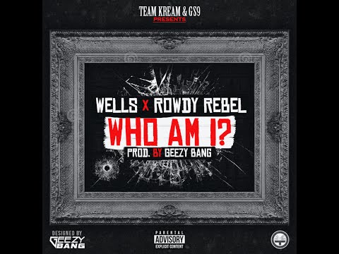 WELL$ x Rowdy Rebel GS9 - WHO AM I ?