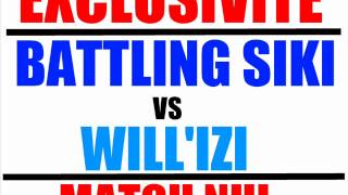 Battling Siki vs Will'Izi - Match nul