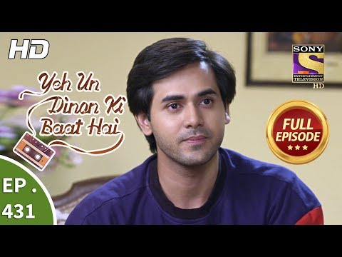 Yeh Un Dinon Ki Baat Hai - Ep 431 - Full Episode - 16th May, 2019