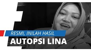 Resmi, Polisi Umumkan Hasil Autopsi Lina Jubaedah