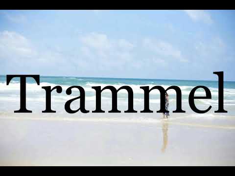 How To Pronounce Trammel🌈🌈🌈🌈🌈🌈Pronunciation Of Trammel
