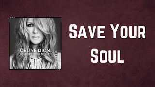 Céline Dion - Save Your Soul (Lyrics)
