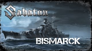 Sabaton: Bismarck [Ultimate Music Video]