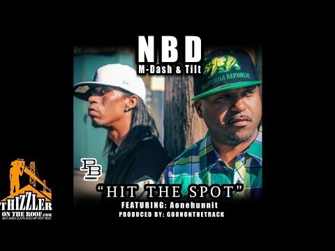 NBD [M-Dash x Tilt] ft. AOneHunnit - Hit The Spot [Prod. GoonOnTheTrack] [Thizzler.com]