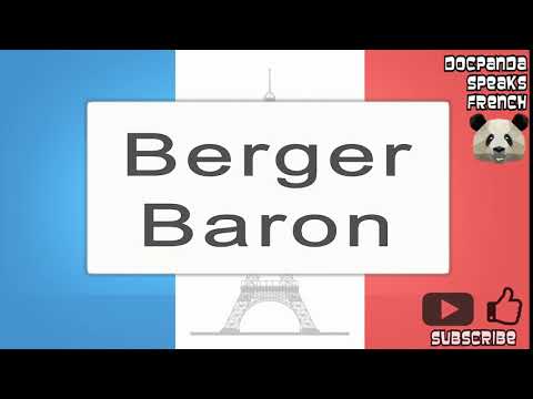 Berger Baron - How To Pronounce - French Native Speaker