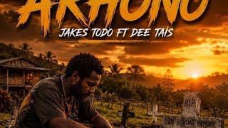 Jakes Todo_Arhono_ft. Dee Tais_2026 Offical PNG Music.(HSP)
