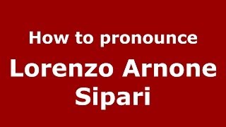 How to pronounce Lorenzo Arnone Sipari