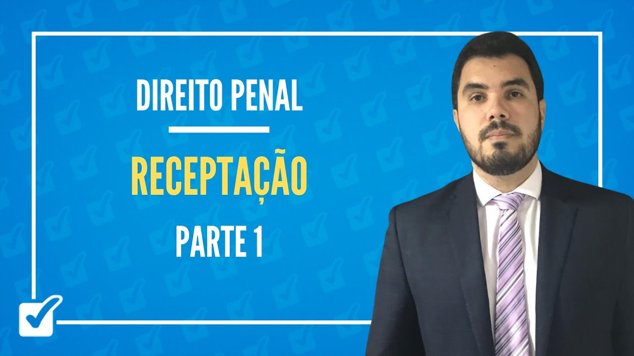 08.07. Aula Dos Crimes Contra o Patrimônio - Da Receptação (Direito Penal) Parte 1