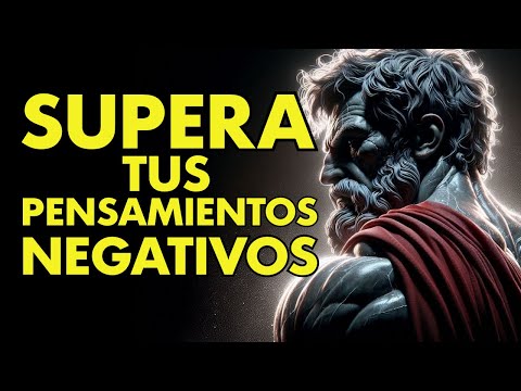 CÓMO CONTROLAR TUS PENSAMIENTOS NEGATIVOS COMO UN ESTOICO | ESTOICISMO