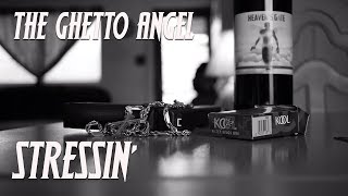 The Ghetto Angel [Stressin&#39;] Official Video