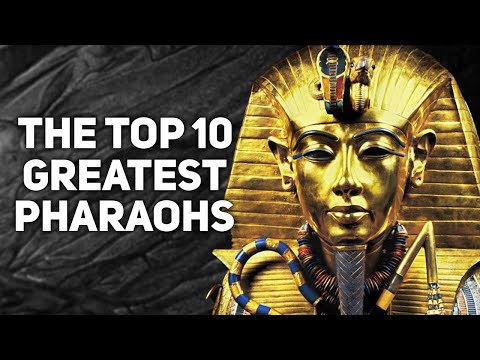 The 10 Greatest Pharaohs Of Ancient Egypt