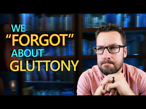 We don't think gluttony is a sin anymore