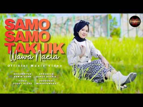Samo Samo Takuik - Wawa Naela