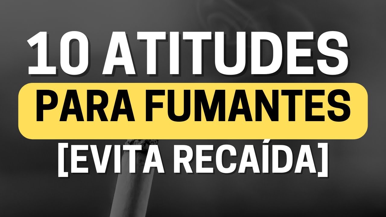 WANT TO STOP SMOKING FOREVER? Use these 10 attitudes to AVOID RELEASE