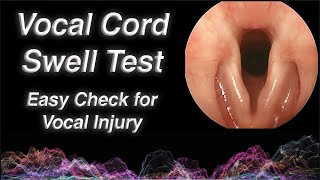 Vocal Cord Swell Test: Easy At Home Way to Check for Vocal Cord Injury