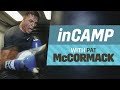 “Pat's As Talented As Fury & Haney!” - In Camp With McCormack & Ben Davison